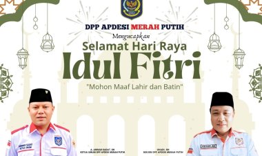 Selamat Hari Raya Idul Fitri, Mohon Maaf Lahir Batin, Pengurus DPP APDESI Merah Putih