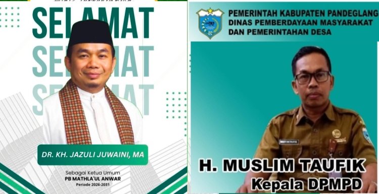 Muslim Taufik, Kepala DPMPD Pandeglang Sampaikan, Selamat Atas Terpilihnya Dr. KH. Jazuli Juwaini Sebagai Ketua PB Mathla'ul Anwar 2026-2031