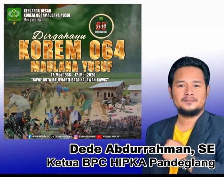Momentum HUT ke-60, Ketua BPC HIPKA Pandeglang Apresiasi Dedikasi Korem 064/Maulana Yusuf untuk NKRI  ‎