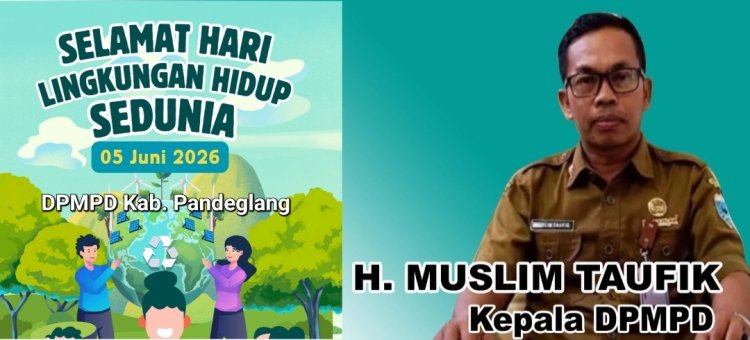 Selamat Hari Lingkungan Hidup Sedunia 2026, H. Muslim Taufiq Kepala DPMPD Pandeglang Banten