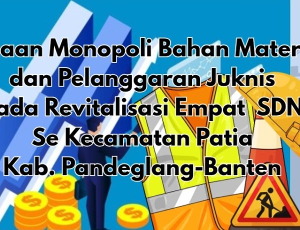 DPC AMIRA Menyoal Terkait Dugaan Pelanggaran dan Monopoli Pengadaan Bahan Bangunan Program Revitalisasi 4 SDN Se-Kecamatan Patia