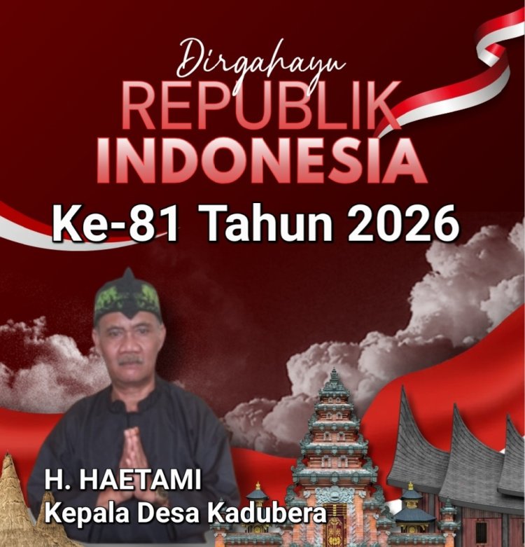 Kepala Desa Kadubera Picung H. Haetami, Sampaikan Dirgahayu Republik Indonesia Ke-81 Tahun 2026
