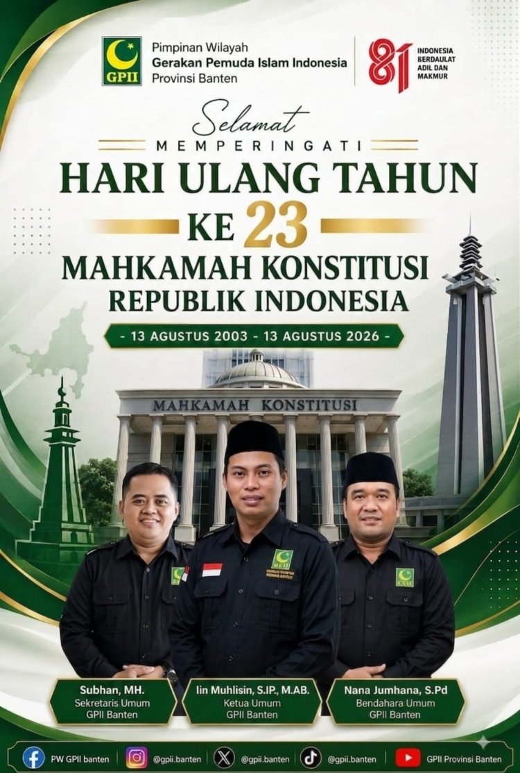 Pengrus PW GPII Banten Sampaikan Selamat HUT Mahkamah Konstitusi RI ke-23, Peradilan Merdeka Menjadi Pilar Tegaknya Keadilan