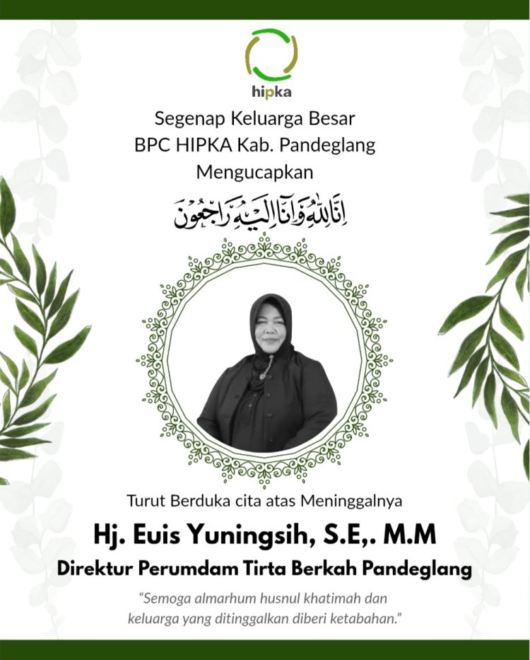 BPC HIPKA Kabupaten Pandeglang Sampaikan Turut Berduka Cita Atas Meninggalnya Direktur Perumdam Tirta Berkah Pandeglang Hj. Euis Yuningsih