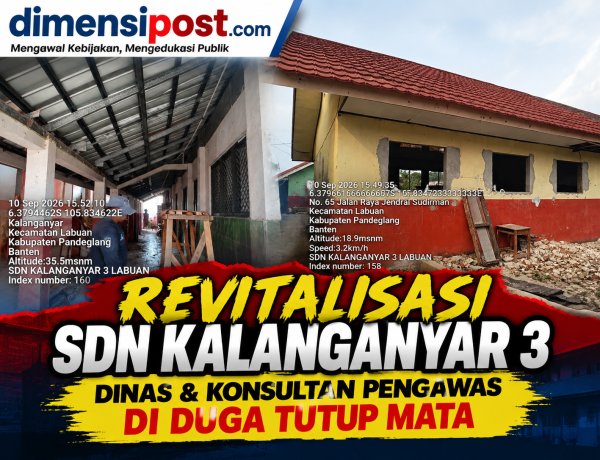 ‎Dinas Pendidikan Kab.Pandeglang dan Konsultan Pengawas Jangan Tutup Mata, Revitalisasi SDN Kalanganyar 3 Diminta Segera Diperiksa  ‎