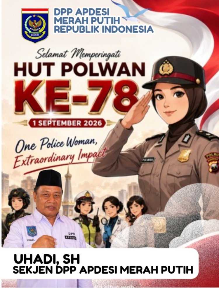 Sekjen DPP APDESI Merah Putih, UHADI, SH Sampaikan Selamat HUT Polisi Wanita Ke-78, Pada 1 September 2026