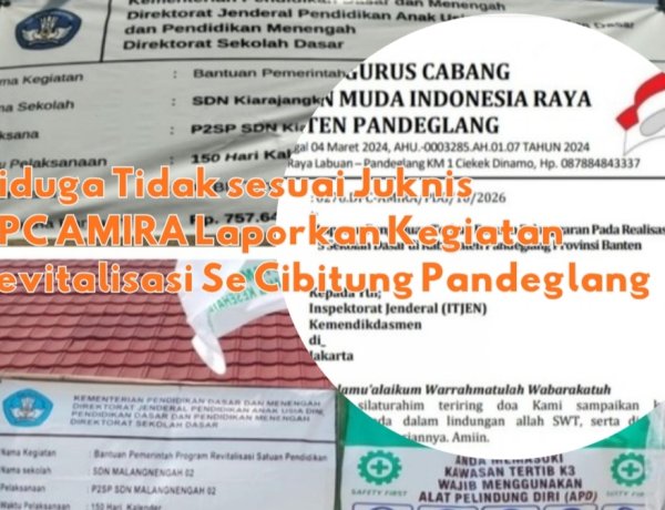 DPC AMIRA Menyoal Dugaan Pelanggaran Pada Pelaksanaan Revitalisasi SDN di  Kecamatan Cibitung Pandeglang