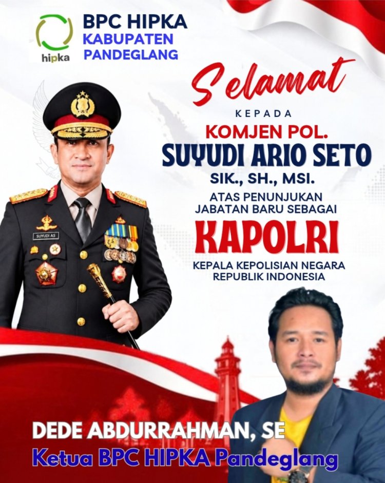 BPC HIPKA Pandeglang Sampaikan Selamat Kepada Jenderal Polisi Suyudi Ario Seto, Atas Dilantiknya Sebagai Kapolri